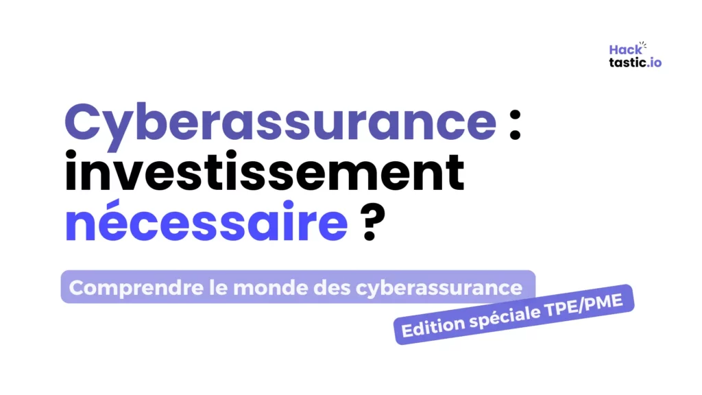 l'importance de la cyberassurance pour protéger les entreprises, avec un focus TPE/PME.